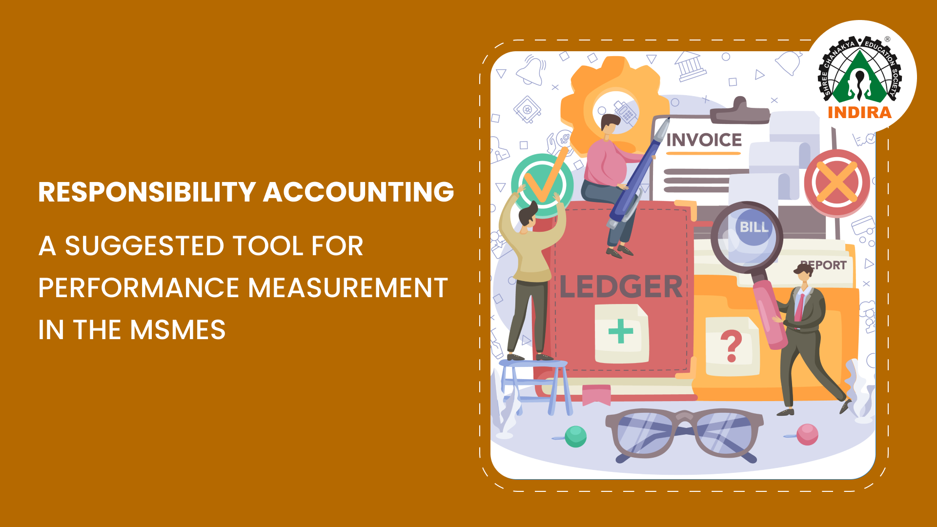 Responsibility Accounting – A Suggested Tool for Performance Measurement in the MSMEs Responsibility Accounting – A Suggested Tool for Performance Measurement in the MSMEs